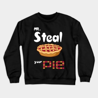 Mr Steal Your Pie TanhksGiving Crewneck Sweatshirt